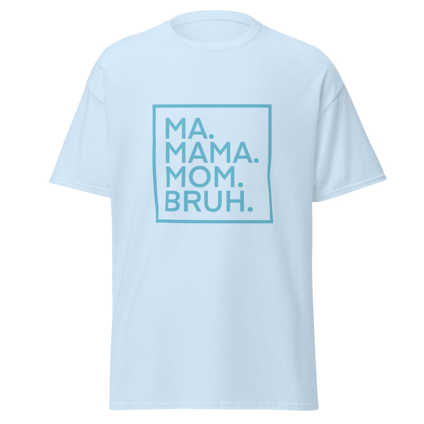 MA to BRUH T-Shirt